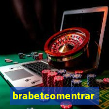 brabetcomentrar