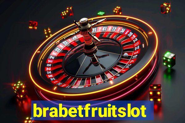 brabetfruitslot