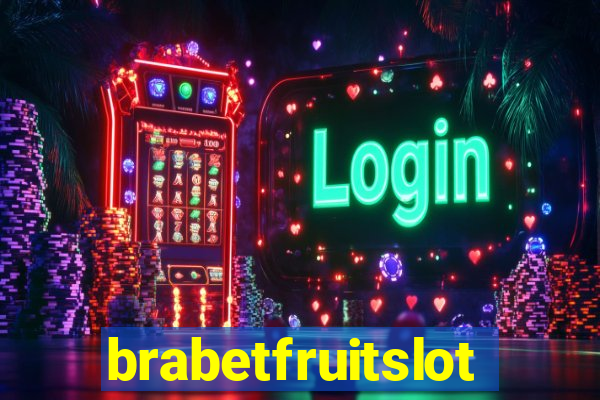 brabetfruitslot