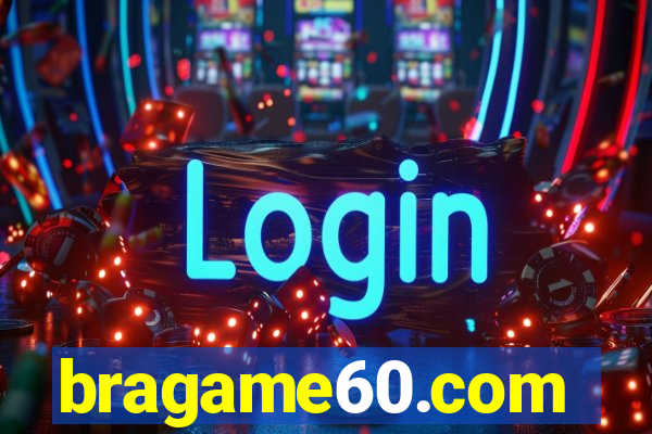 bragame60.com