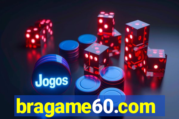 bragame60.com