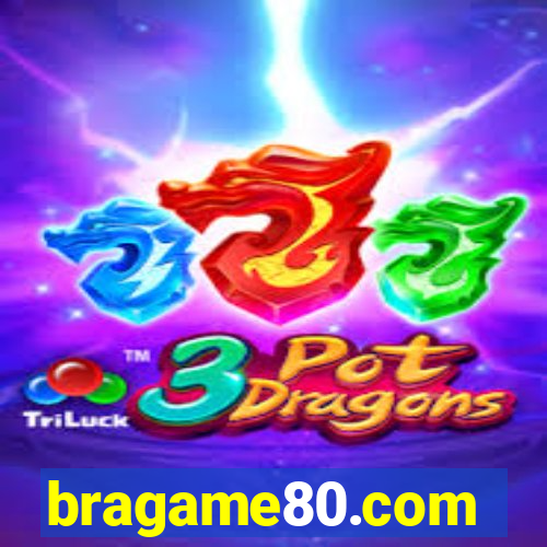 bragame80.com