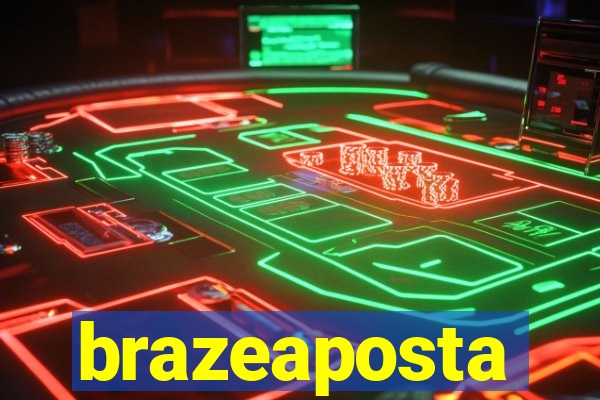 brazeaposta