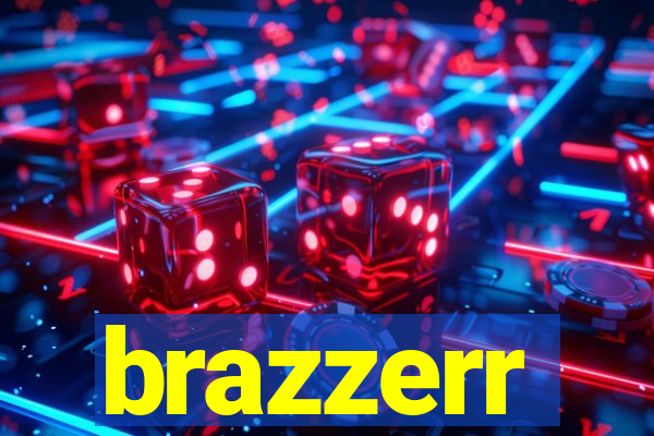 brazzerr