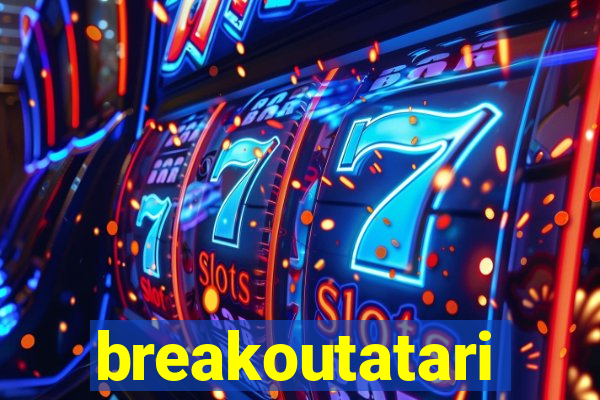 breakoutatari