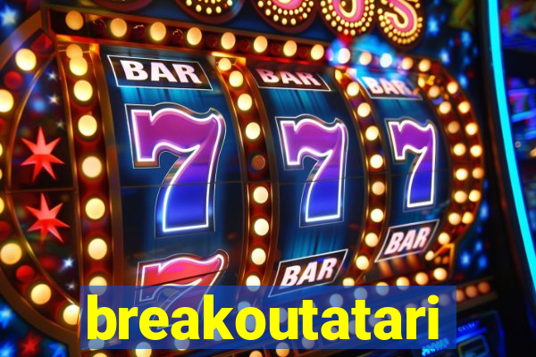 breakoutatari