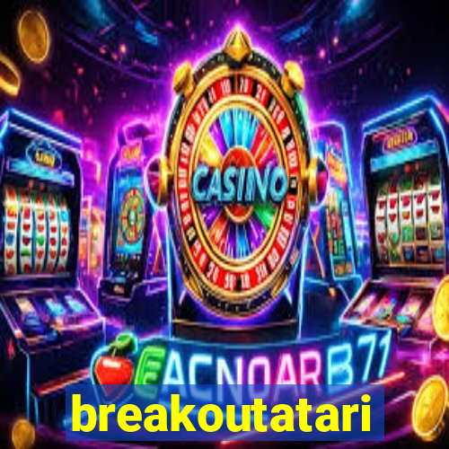 breakoutatari