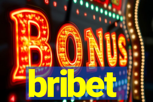 bribet