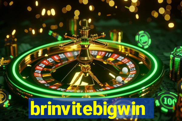 brinvitebigwin