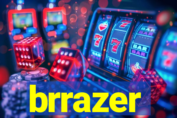 brrazer