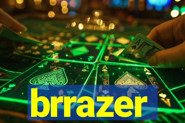 brrazer