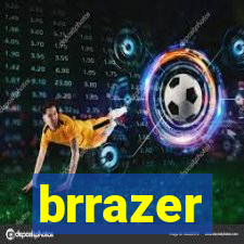 brrazer