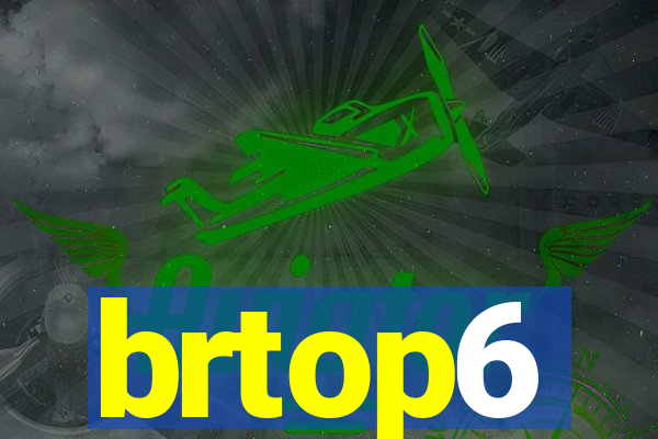 brtop6