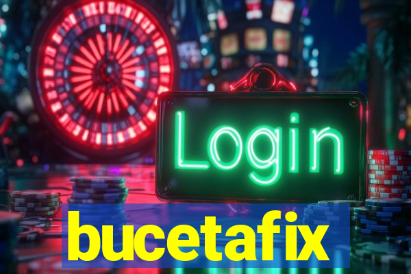 bucetafix