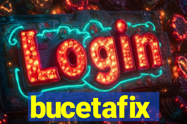 bucetafix