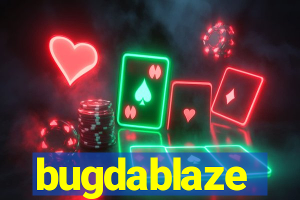 bugdablaze