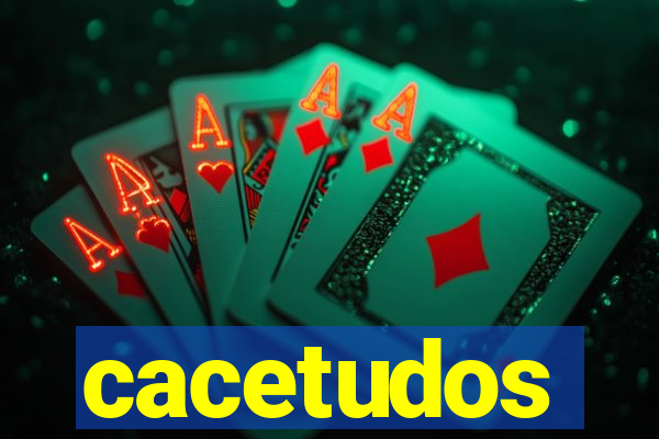 cacetudos