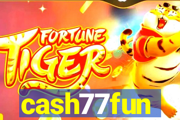 cash77fun