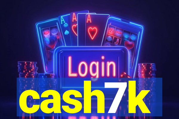 cash7k