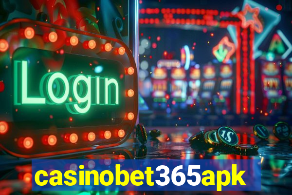 casinobet365apk