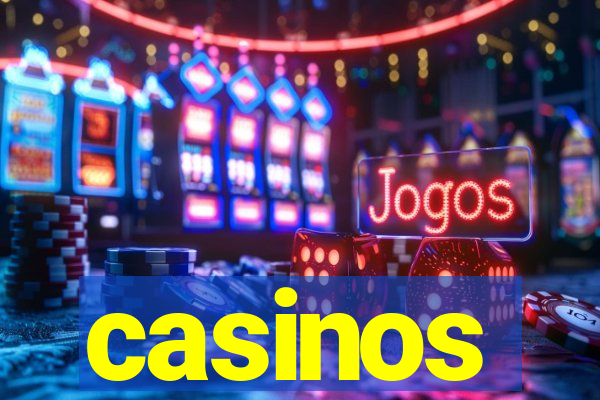 casinos