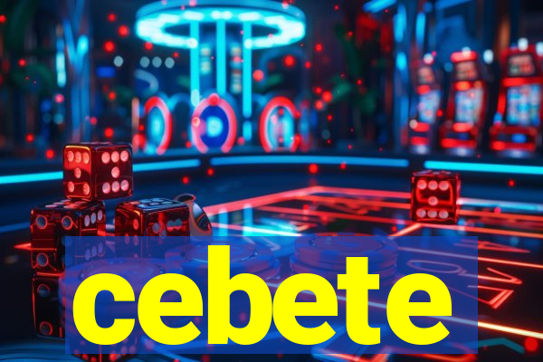 cebete