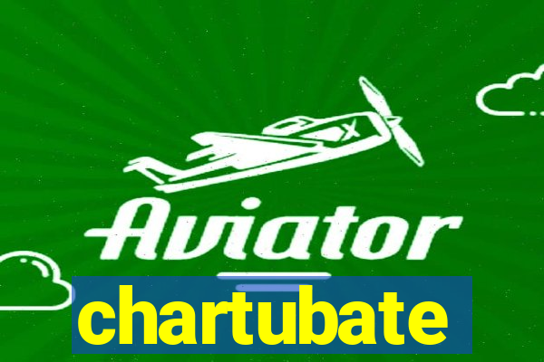 chartubate