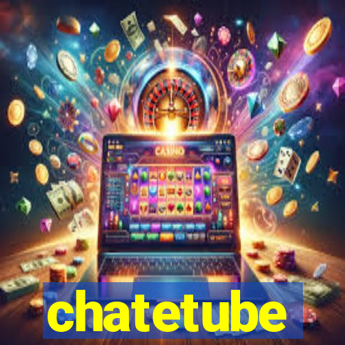 chatetube