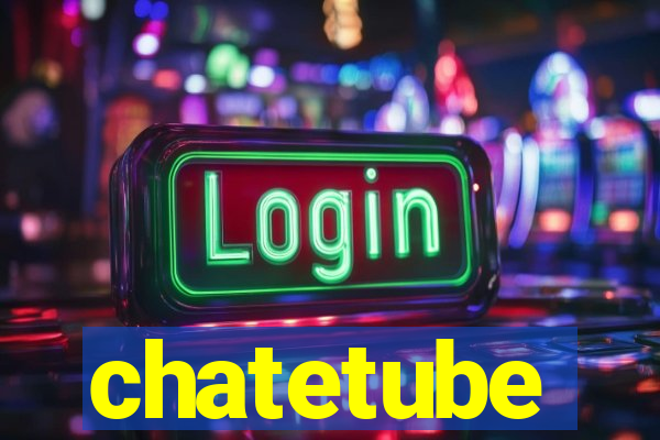 chatetube