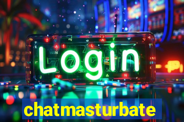 chatmasturbate