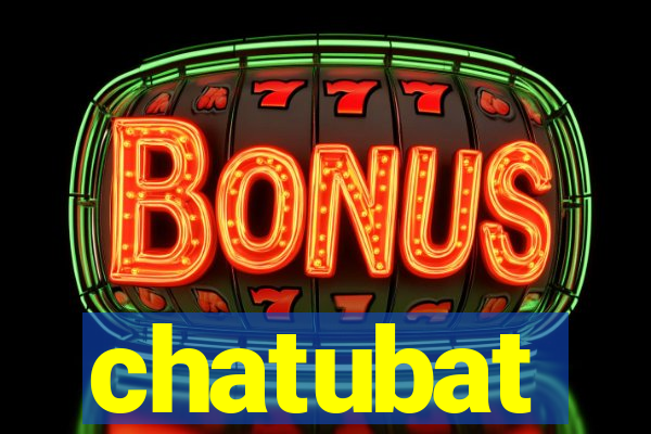 chatubat