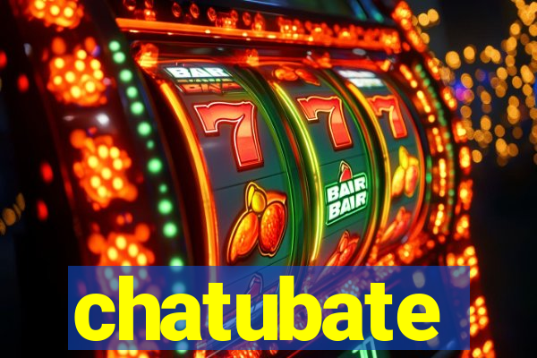 chatubate