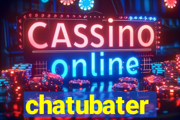 chatubater