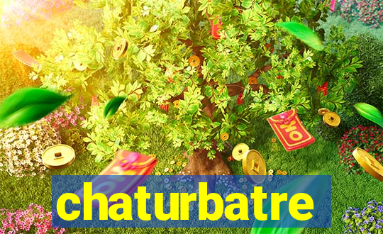 chaturbatre