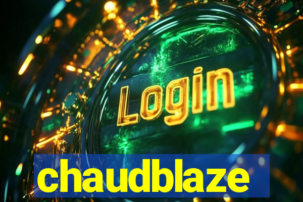 chaudblaze