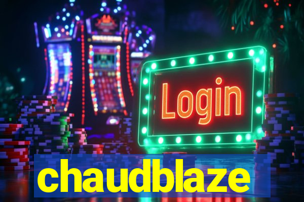 chaudblaze