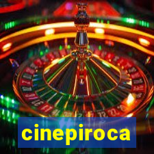 cinepiroca