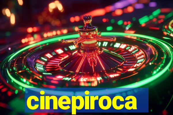 cinepiroca