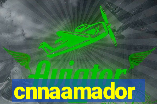 cnnaamador