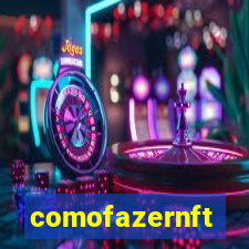 comofazernft