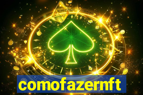 comofazernft