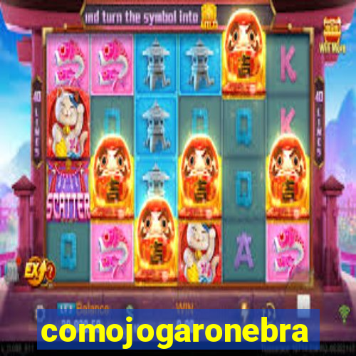 comojogaronebra