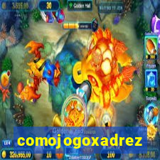 comojogoxadrez