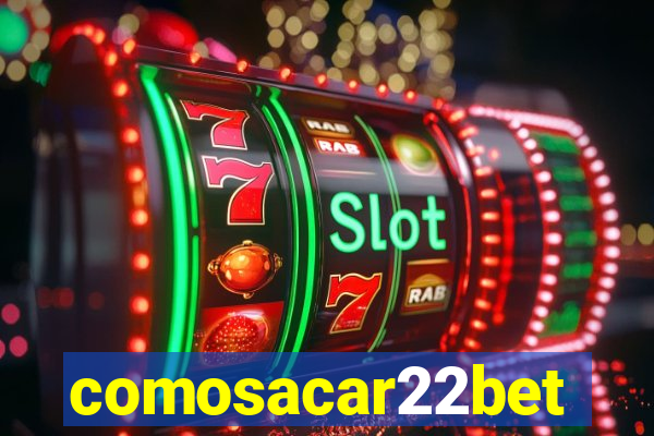 comosacar22bet