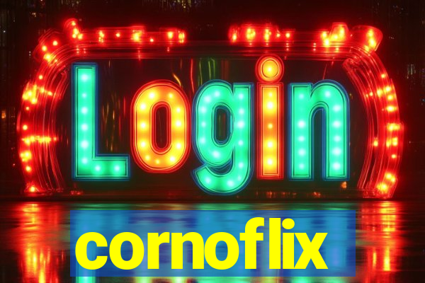 cornoflix