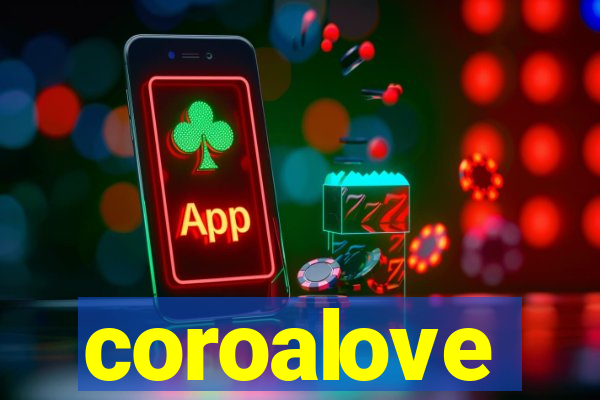 coroalove