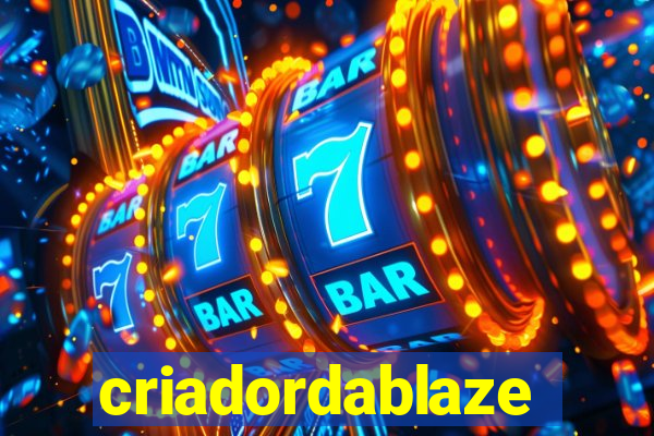 criadordablaze