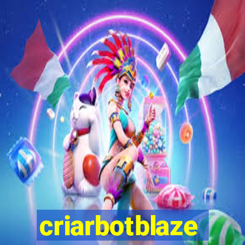 criarbotblaze