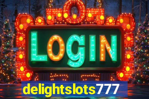 delightslots777