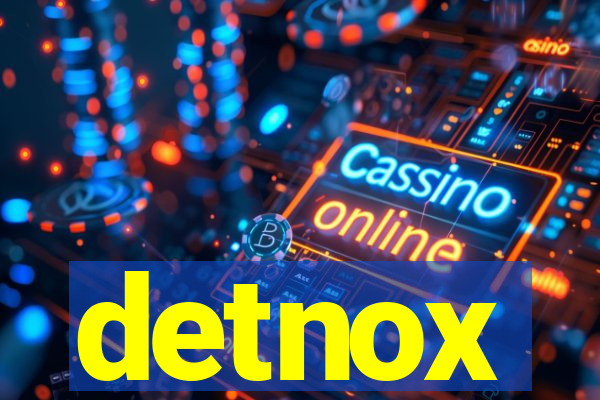 detnox